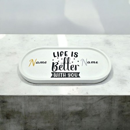 Life Is Better Tray
